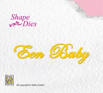 283 - SD053 - Nellie Snellen - Shape Dies - Dutch text - Een Baby