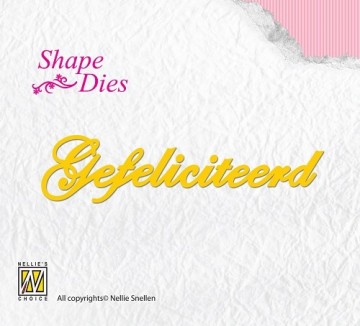 284 - SD050 - Nellie Snellen - Shape Dies - Dutch text - Gefeliciteerd